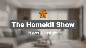 The HomeKit Show – Episode 28