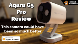 Aqara Camera Hub G5 Pro Review: A Feature Packed Outdoor Camera for HomeKit, but let down in a few areas